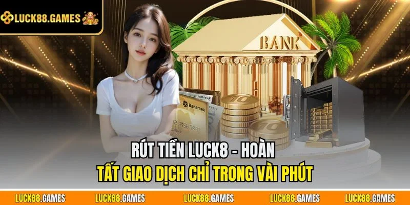 Rút tiền LUCK8