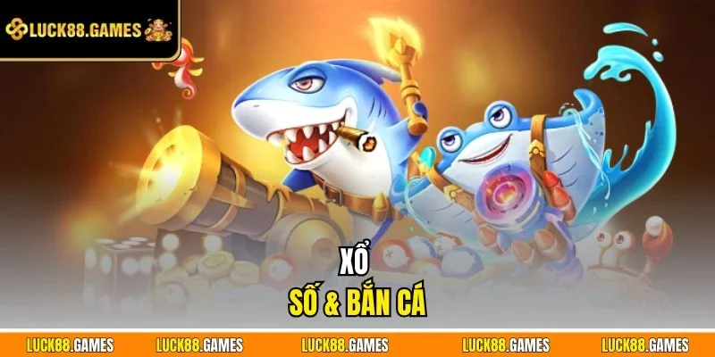 Xổ số & bắn cá đa dạng